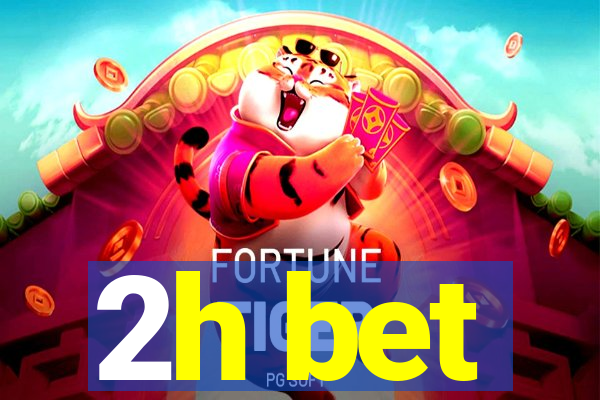 2h bet